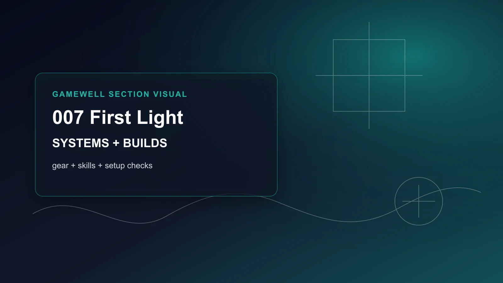 007 First Light Systems and Builds Hub